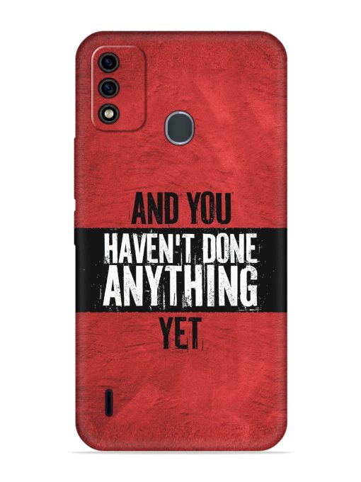 It'S And You Haven'T Done Anything Yet Embossed Soft Silicone Case for Itel A48 Zapvi