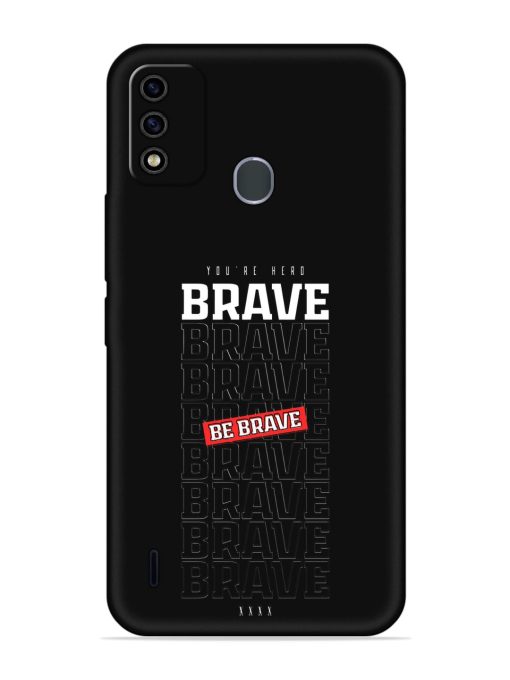 Be Brave Embossed Soft Silicone Case for Itel A48 Zapvi