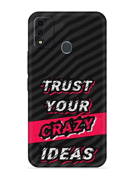 Trust Your Crazy Ideas Embossed Soft Silicone Case for Itel A48 Zapvi