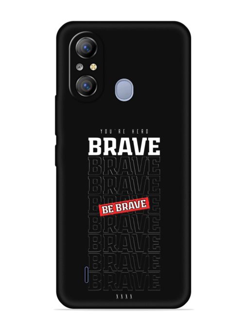 Be Brave Embossed Soft Silicone Case for Itel A49 Zapvi