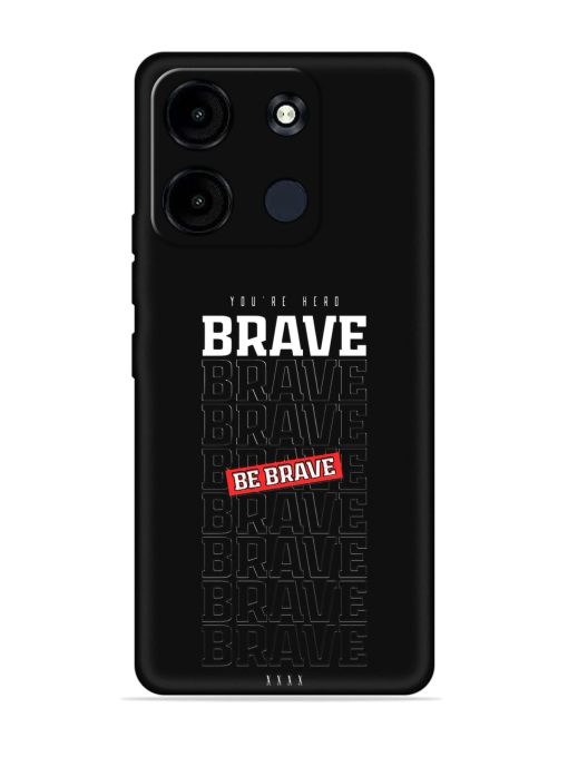 Be Brave Embossed Soft Silicone Case for Itel A60S Zapvi