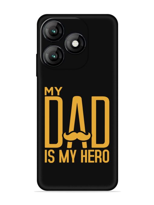 My Dad Is My Hero Embossed Soft Silicone Case for Itel A70 Zapvi