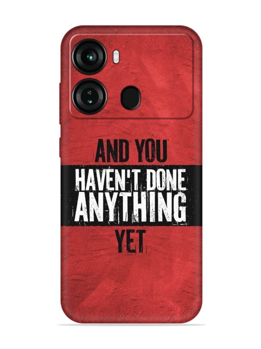 It'S And You Haven'T Done Anything Yet Embossed Soft Silicone Case for Itel P40 Zapvi