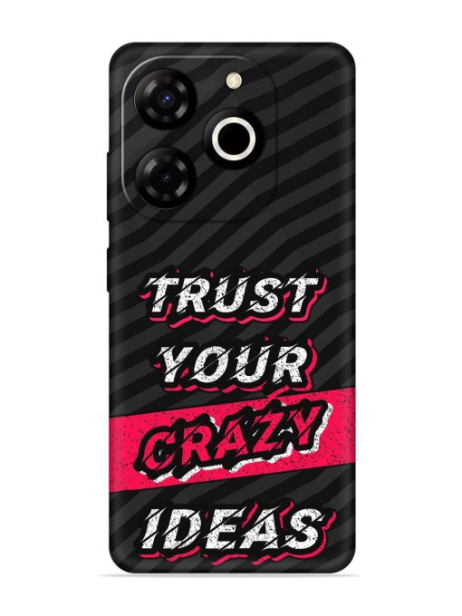 Trust Your Crazy Ideas Embossed Soft Silicone Case for Itel P55T Zapvi