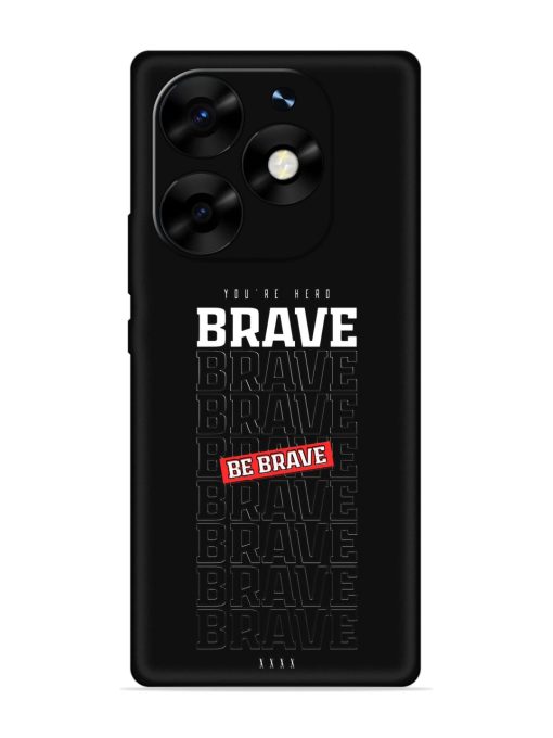 Be Brave Embossed Soft Silicone Case for Itel S23 Plus