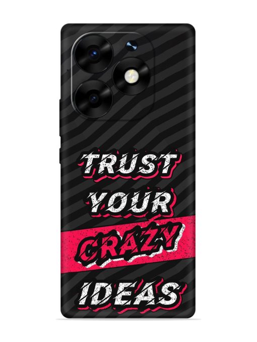 Trust Your Crazy Ideas Embossed Soft Silicone Case for Itel S23 Plus