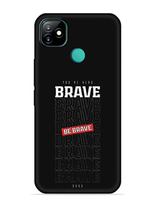 Be Brave Embossed Soft Silicone Case for Itel Vision 1