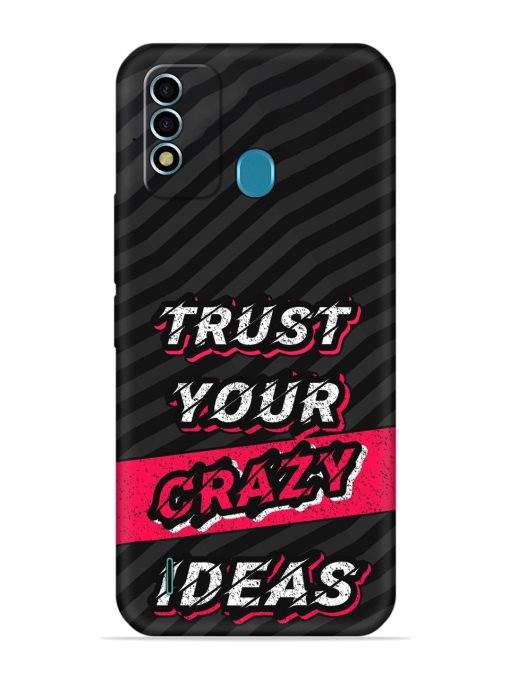 Trust Your Crazy Ideas Embossed Soft Silicone Case for Itel Vision 2S