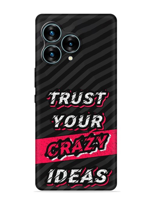 Trust Your Crazy Ideas Embossed Soft Silicone Case for Lava Blaze Curve (5G) Zapvi