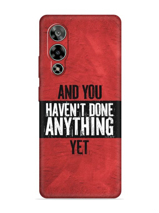 It'S And You Haven'T Done Anything Yet Embossed Soft Silicone Case for Lava Storm (5G) Zapvi