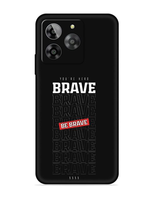 Be Brave Embossed Soft Silicone Case for Lava Yuva 3 Zapvi