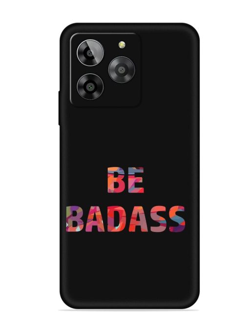 Be Badass Embossed Soft Silicone Case for Lava Yuva 3 Zapvi