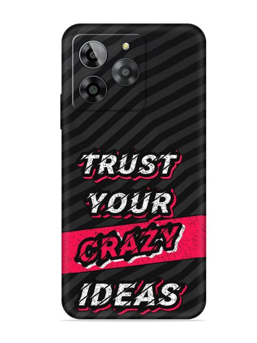 Trust Your Crazy Ideas Embossed Soft Silicone Case for Lava Yuva 3 Zapvi