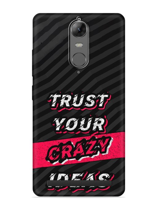 Trust Your Crazy Ideas Embossed Soft Silicone Case for Lenovo K5 Note