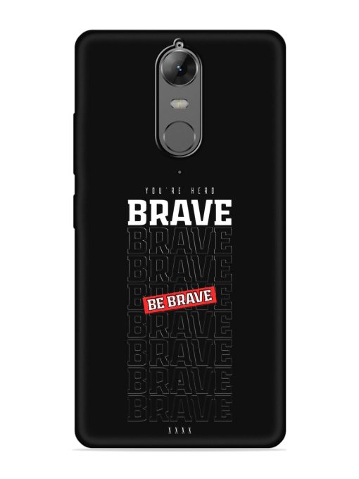 Be Brave Embossed Soft Silicone Case for Lenovo K6 Note Zapvi