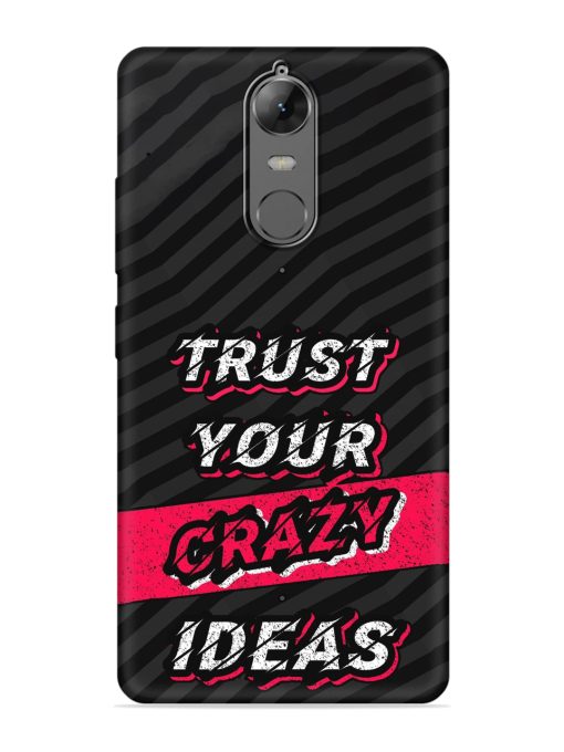 Trust Your Crazy Ideas Embossed Soft Silicone Case for Lenovo K6 Note