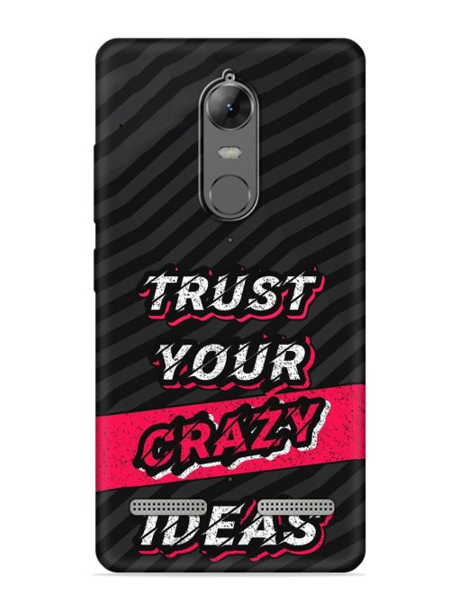 Trust Your Crazy Ideas Embossed Soft Silicone Case for Lenovo K6 Power Zapvi