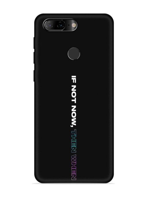 If Not Now Then When Embossed Soft Silicone Case for Lenovo K9 Zapvi