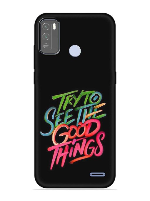 Try To See The Good Things Embossed Soft Silicone Case for Micromax In 1B Zapvi