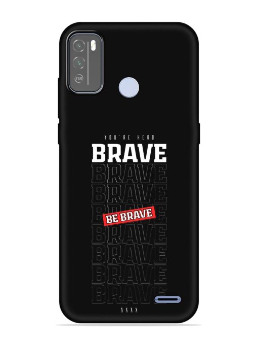 Be Brave Embossed Soft Silicone Case for Micromax In 1B