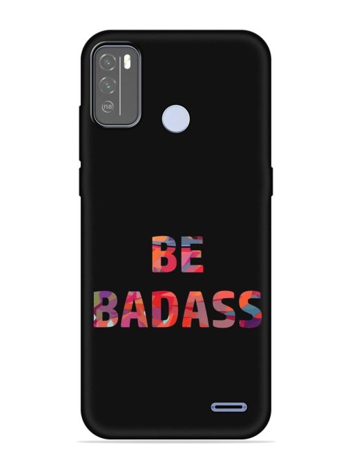 Be Badass Embossed Soft Silicone Case for Micromax In 1B