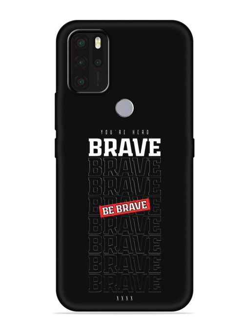 Be Brave Embossed Soft Silicone Case for Micromax In Note 1 Zapvi