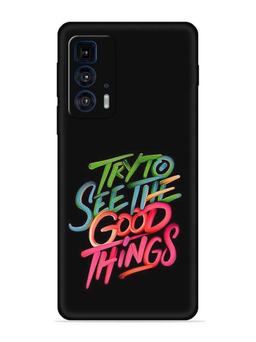 Try To See The Good Things Embossed Soft Silicone Case for Motorola Edge 20 Pro Zapvi