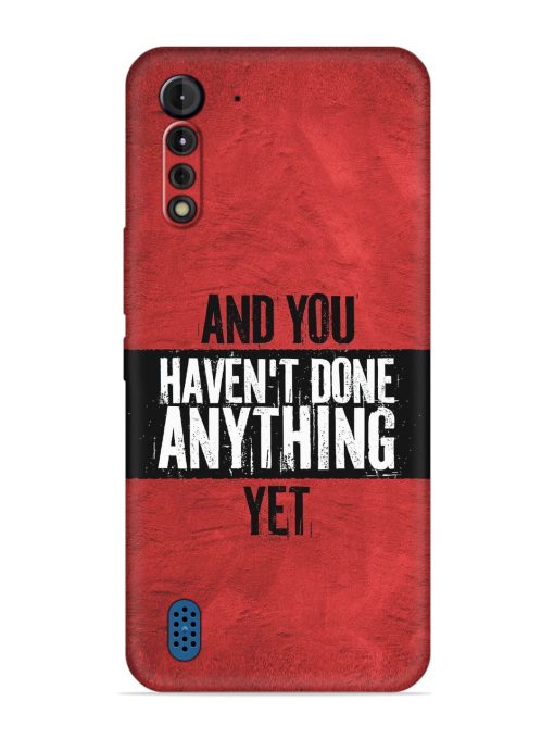 It'S And You Haven'T Done Anything Yet Embossed Soft Silicone Case for Motorola G8 Power Lite Zapvi