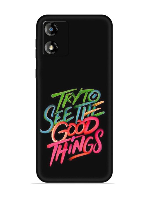 Try To See The Good Things Embossed Soft Silicone Case for Motorola Moto E13 Zapvi