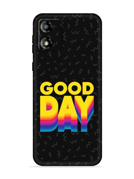 Good Day Embossed Soft Silicone Case for Motorola Moto E13 Zapvi