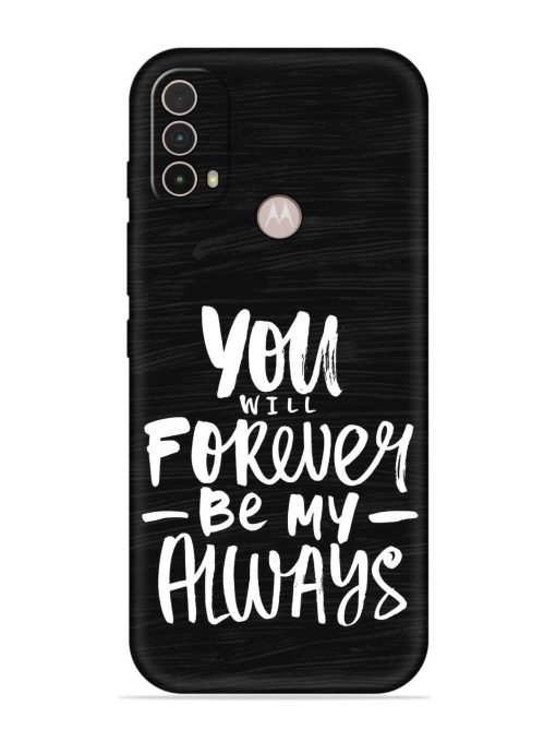 You Will Forever Embossed Soft Silicone Case for Motorola Moto E40 Zapvi