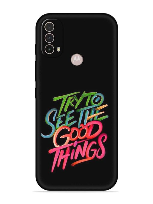 Try To See The Good Things Embossed Soft Silicone Case for Motorola Moto E40