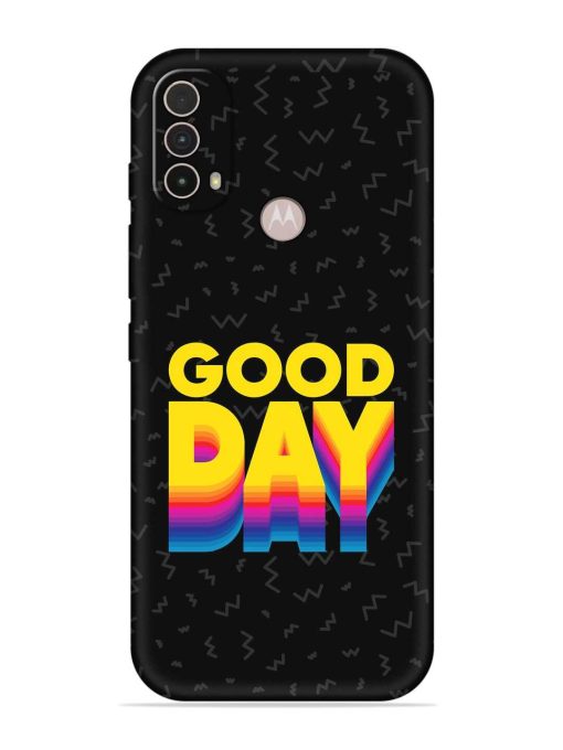 Good Day Embossed Soft Silicone Case for Motorola Moto E40 Zapvi