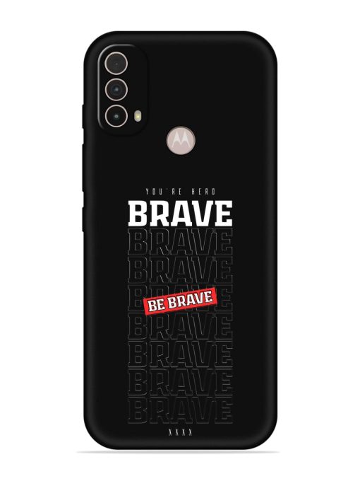 Be Brave Embossed Soft Silicone Case for Motorola Moto E40