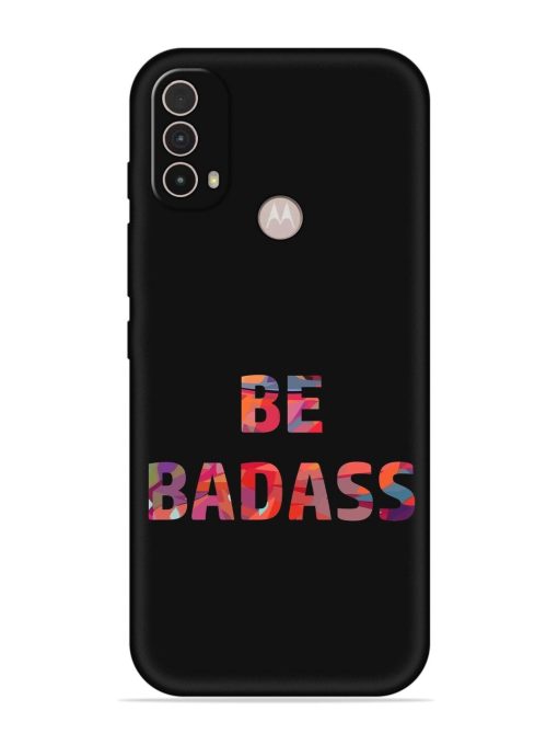 Be Badass Embossed Soft Silicone Case for Motorola Moto E40 Zapvi