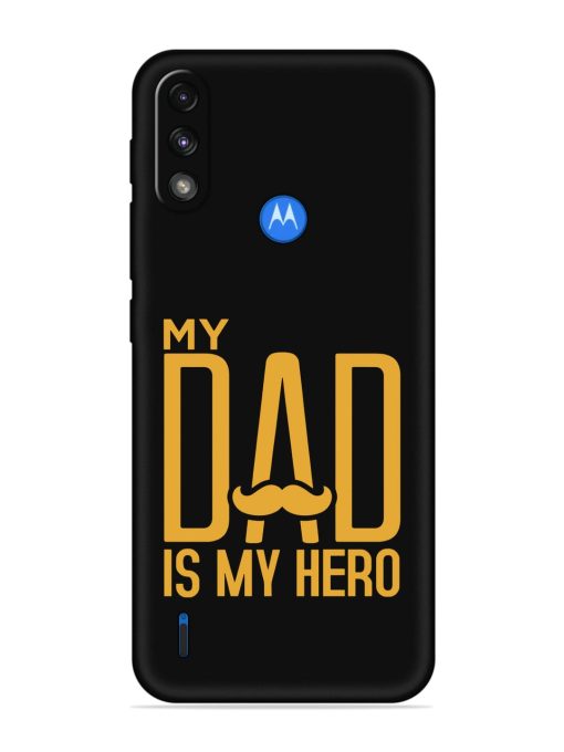 My Dad Is My Hero Embossed Soft Silicone Case for Motorola Moto E7 Power Zapvi