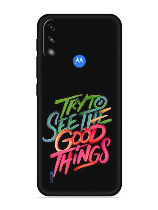 Try To See The Good Things Embossed Soft Silicone Case for Motorola Moto E7 Power Zapvi