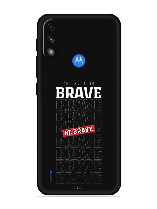 Be Brave Embossed Soft Silicone Case for Motorola Moto E7 Power Zapvi