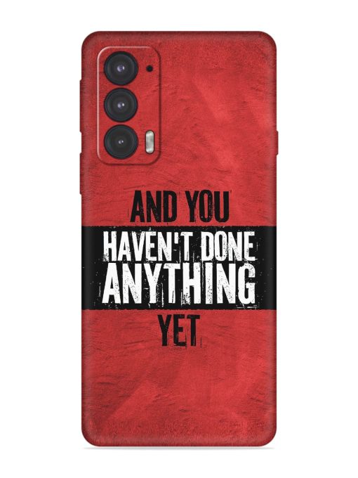 It'S And You Haven'T Done Anything Yet Embossed Soft Silicone Case for Motorola Moto Edge 20 Zapvi