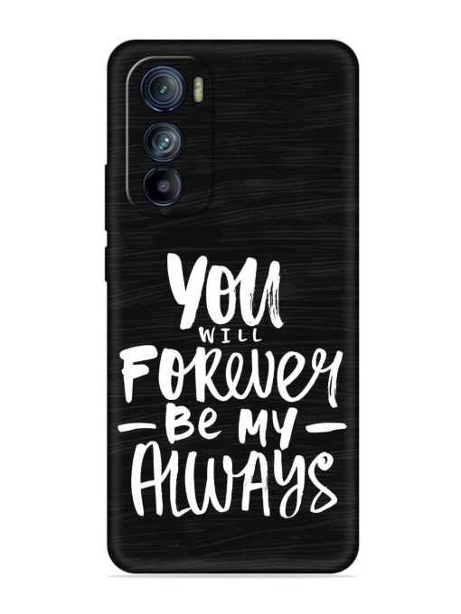 You Will Forever Embossed Soft Silicone Case for Motorola Moto Edge 30 Zapvi