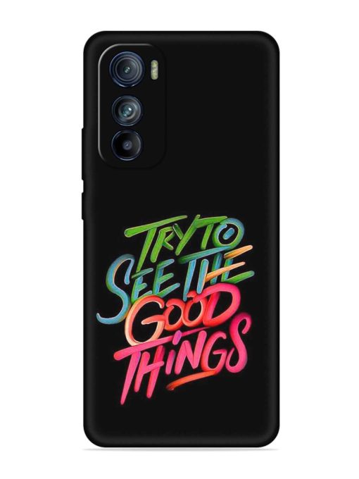 Try To See The Good Things Embossed Soft Silicone Case for Motorola Moto Edge 30 Zapvi