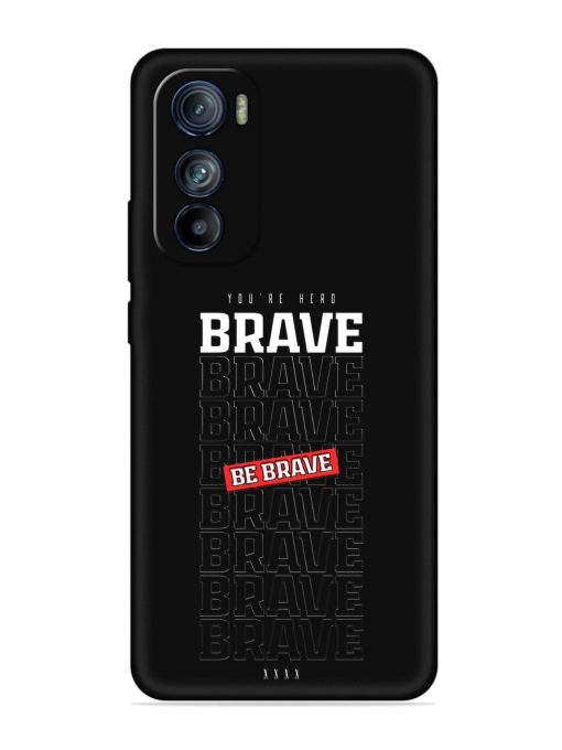 Be Brave Embossed Soft Silicone Case for Motorola Moto Edge 30 Zapvi