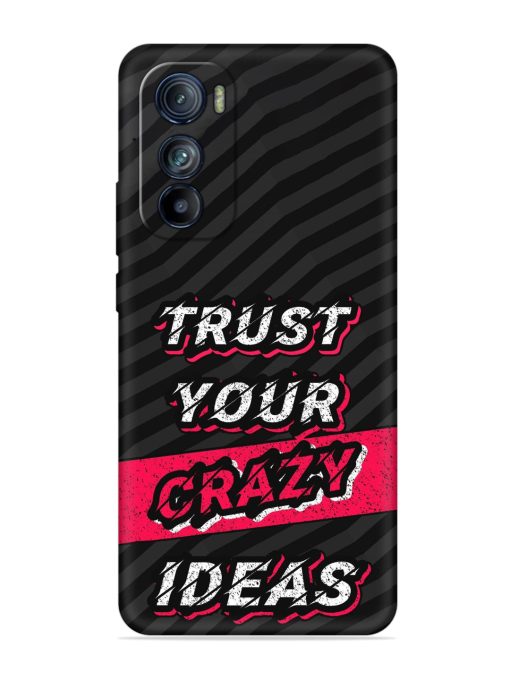 Trust Your Crazy Ideas Embossed Soft Silicone Case for Motorola Moto Edge 30 Zapvi