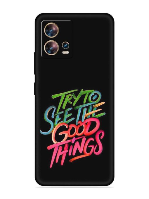 Try To See The Good Things Embossed Soft Silicone Case for Motorola Moto Edge 30 Fusion