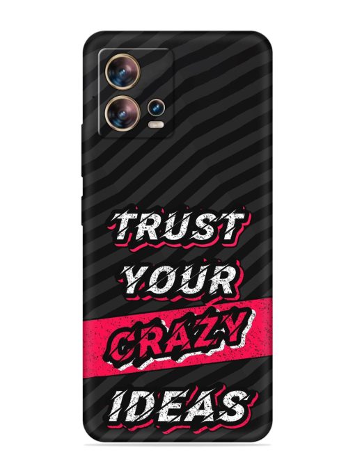 Trust Your Crazy Ideas Embossed Soft Silicone Case for Motorola Moto Edge 30 Fusion Zapvi