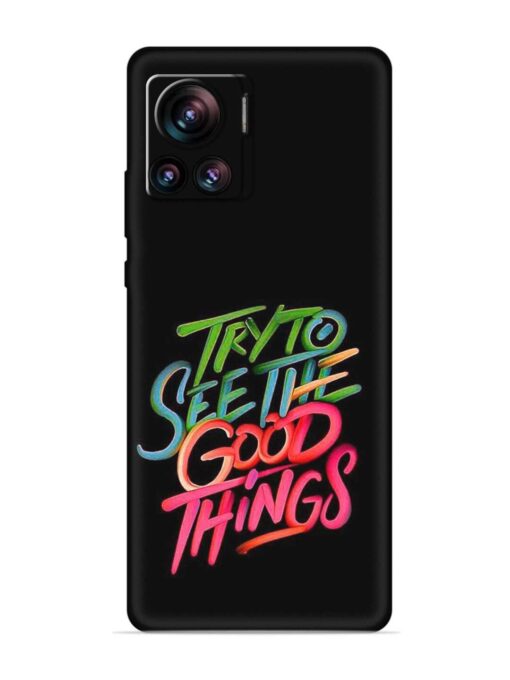 Try To See The Good Things Embossed Soft Silicone Case for Motorola Moto Edge 30 Ultra Zapvi