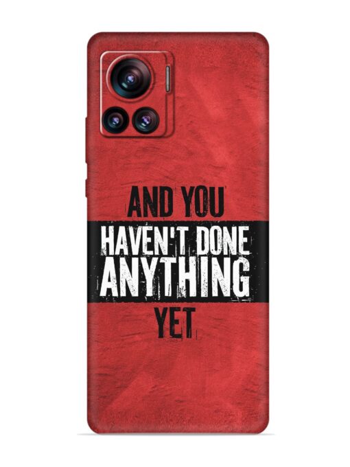 It'S And You Haven'T Done Anything Yet Embossed Soft Silicone Case for Motorola Moto Edge 30 Ultra Zapvi