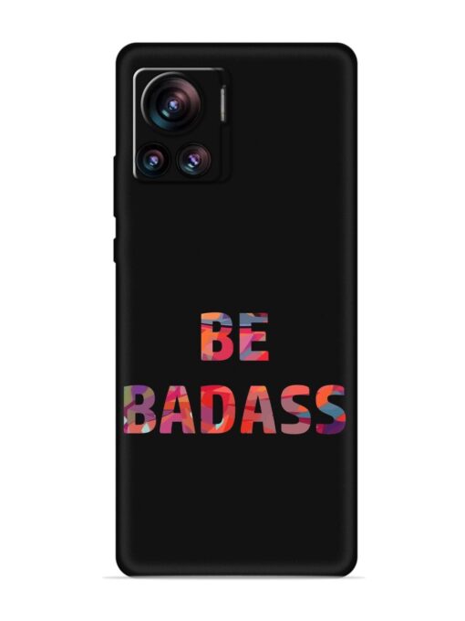 Be Badass Embossed Soft Silicone Case for Motorola Moto Edge 30 Ultra Zapvi