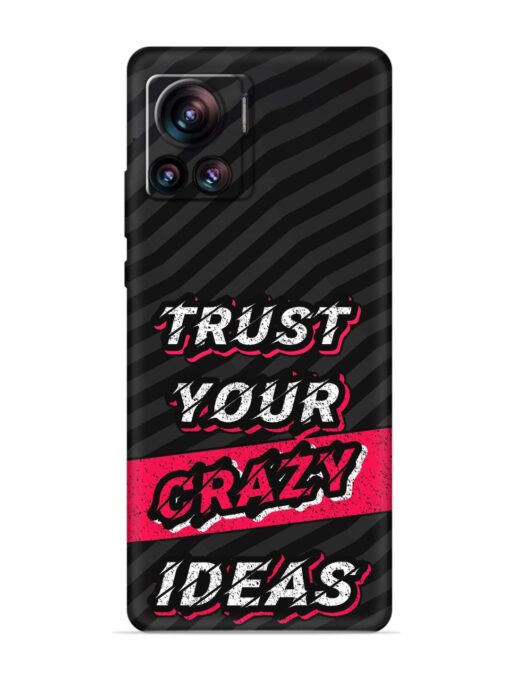 Trust Your Crazy Ideas Embossed Soft Silicone Case for Motorola Moto Edge 30 Ultra Zapvi