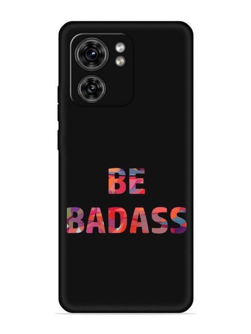 Be Badass Embossed Soft Silicone Case for Motorola Moto Edge 40 Zapvi